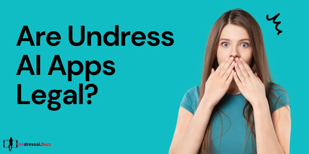 Are Undress AI Apps Legal